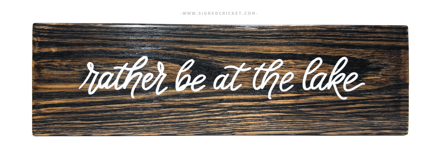 Rather Be at the Lake | Calligraphy Wood Plaque