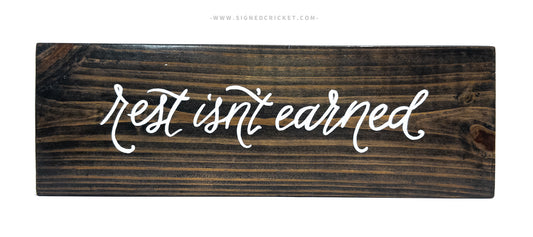 Rest Isn't Earned | Calligraphy Wood Plaque