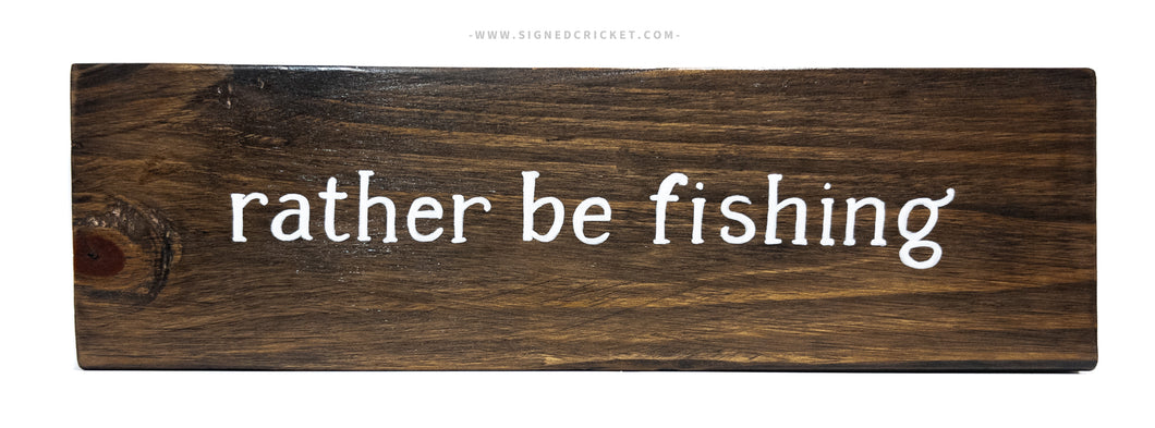 Rather Be Fishing | Calligraphy Wood Plaque