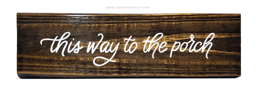 This Way to the Porch | Calligraphy Wood Plaque