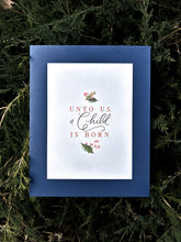 Load image into Gallery viewer, Unto Us a Child Is Born | 8x10 Watercolor Calligraphy Christmas Print
