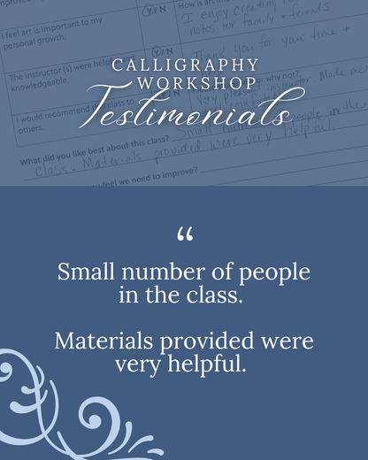 Testimonial about a calligraphy workshop on a blue background with text, a swirl, and a photo of a handwritten feedback form. Text reads, "Small number of people in the class. Materials provided were very helpful."