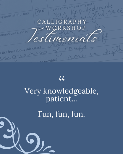 Testimonial about a calligraphy workshop on a blue background with text, a swirl, and a photo of a handwritten feedback form. Text reads, "Very knowledgeable, patient...Fun, fun, fun."