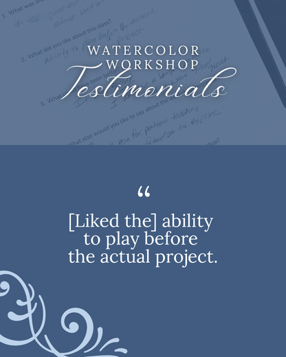 Testimonial about a watercolor workshop on a blue background with text, a swirl, and a photo of a handwritten feedback form. Text reads, "Liked the ability to play before the actual project."